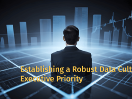 Establishing a Robust Data Culture: An Executive Priority